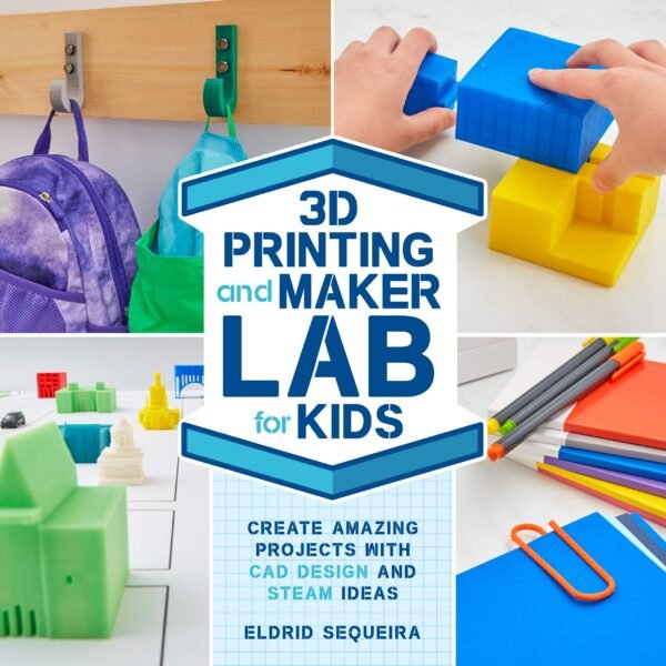 3D Printing and Maker Lab for Kids Create Amazing Projects