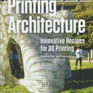 Printing Architecture Innovative Recipes for 3D Printing