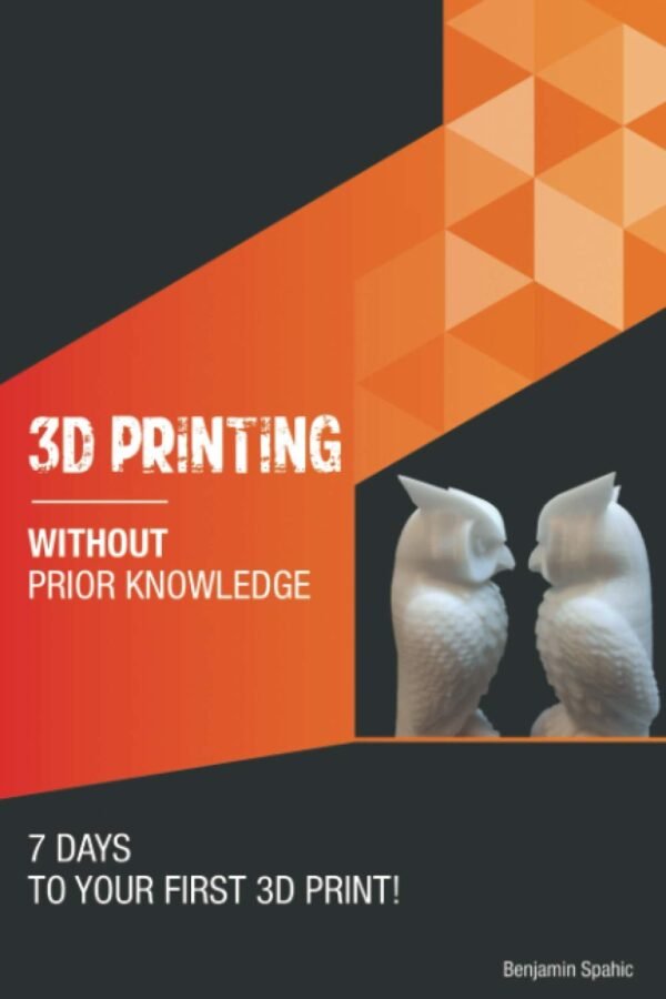 3D printing without prior knowledge 7 days to your first