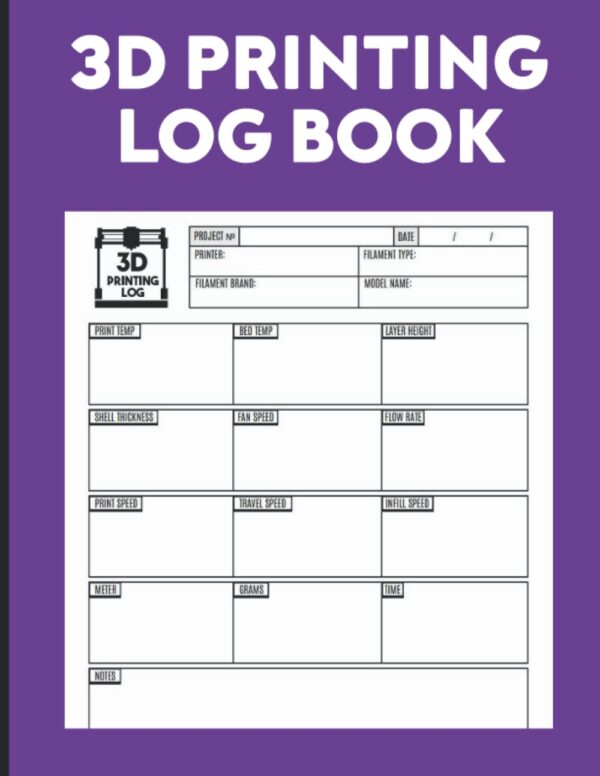 3D Printing Log Book: Journal Log and Organizer to Keep Track of Your Printer Projects | 3D Printing Record Keeping Book | 3D Printing Business Books ... Projects Book | 8.5x11 Inch, 120 Pages