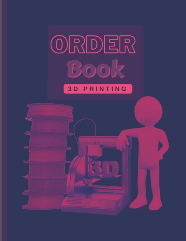 3D Printing Customer Order Book: Customer orderbook for your 3D Printed products