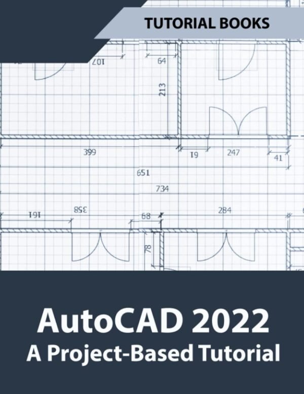 AutoCAD 2022 A Project Based Tutorial Floor Plans Elevations Printing 3D