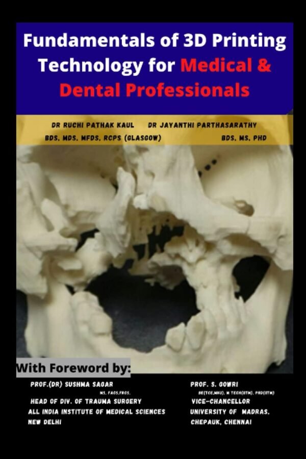 Fundamentals of 3D Printing Technology for Medical Dental Professionals