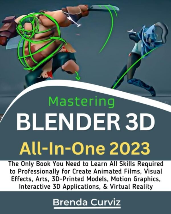 Mastering Blender 3D B W The Only Book You