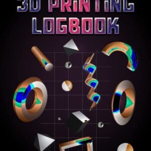 3D Printing Logbook Log Analyze and Optimize Your 3D Printing