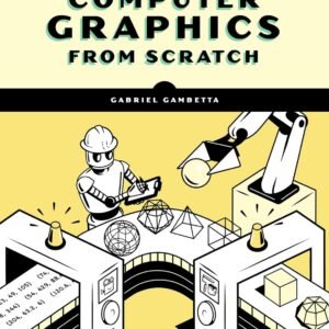 Computer Graphics from Scratch A Programmers Introduction to 3D Rendering