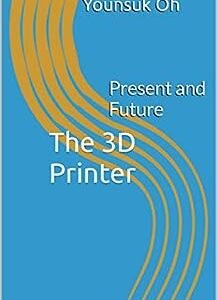 The 3D Printer Present and Future