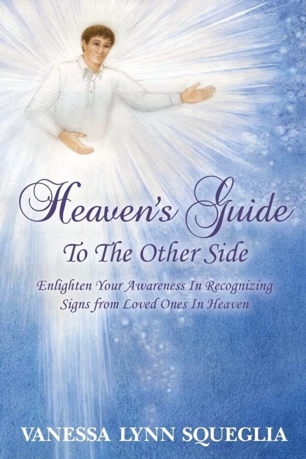 Heavens Guide To The Other Side Enlighten Your Awareness In