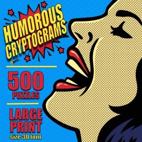Humorous Cryptograms 500 LARGE PRINT Cryptogram Puzzles Based on Famously