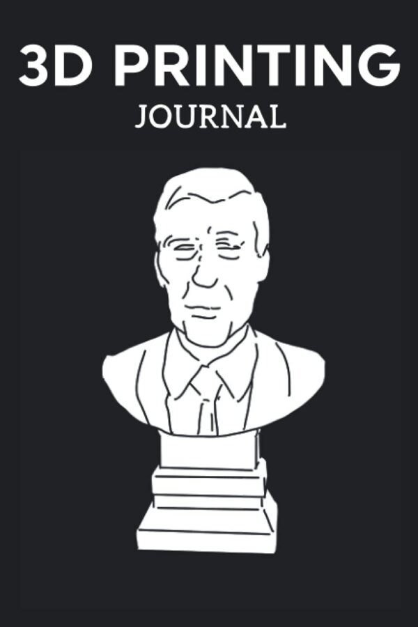 3D Printing Journal Printer Log Book: Track Your Projects To Get Better Results/Note Your Model Material,Print Temp,Speed,Shell Thickness,Fill Density ... Your 3D Printer Settings For Each Build