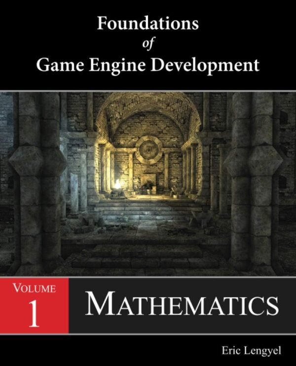 Foundations of Game Engine Development Volume 1 Mathematics