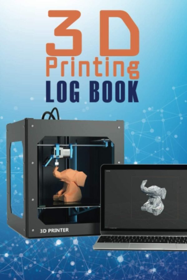 3D Printing Log Book 3D Printer Journal