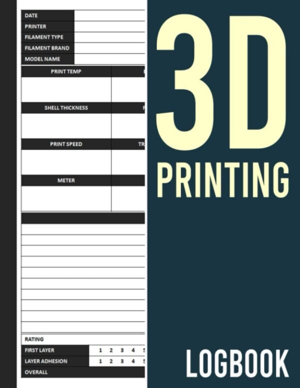 3D Printing Logbook Keep Track Of Your 3D Printer Projects