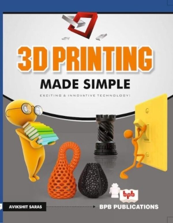 3D Printing Made Simple: Exciting and Innovative Technology