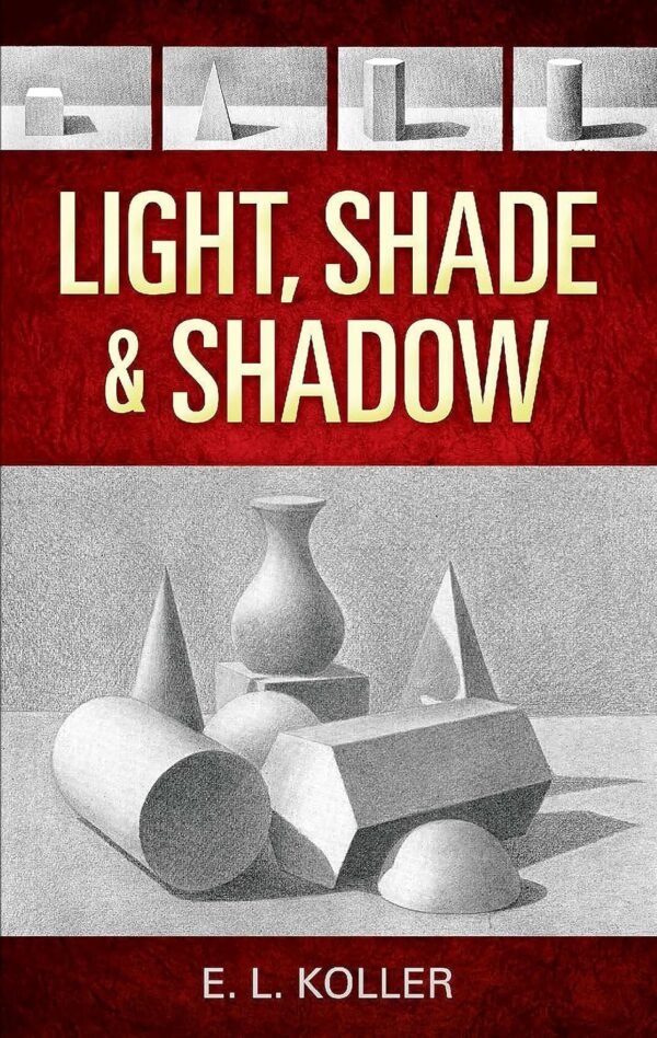 Light Shade and Shadow Dover Art Instruction