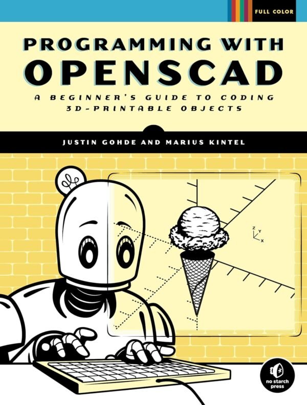 Programming with OpenSCAD A Beginners Guide to Coding 3D Printable Objects