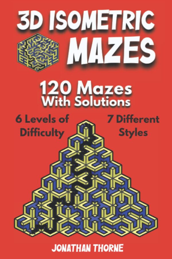 3D Isometric Mazes: 120 Mazes with Solutions