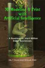 3D Modeling & Print with Artificial Intelligence: A Roadmap to Start Million Dollar Business