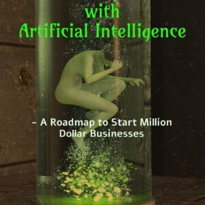 3D Modeling & Print with Artificial Intelligence: A Roadmap to Start Million Dollar Business