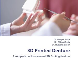 3D Printed Denture: A complete book on current 3D Printing denture