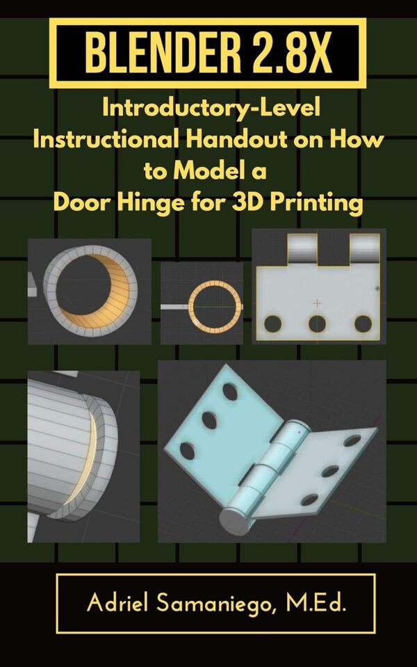 Blender 2.8X Introductory-Level Instructional Handout on How to Model a Door Hinge for 3D Printing: Snapping and Precision Modeling