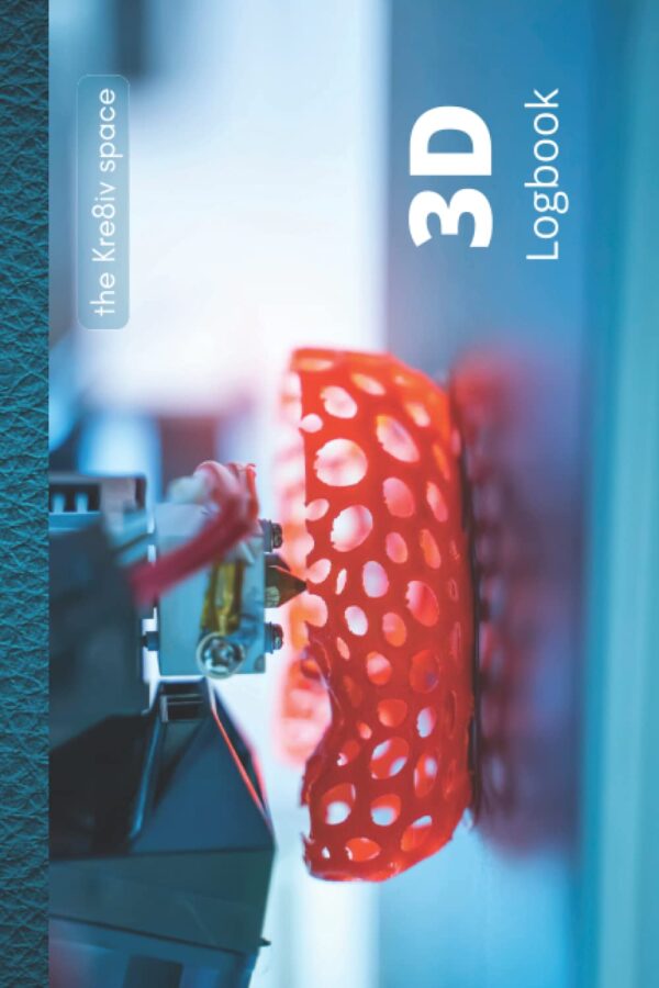 3D Logbook: Log Book for your 3D Printing Projects Track Your Projects To Get Better Results/Note Your Material,Print Temp,Speed,Shell Thickness,Fill ... ... Your 3D Printer Settings For Each Build
