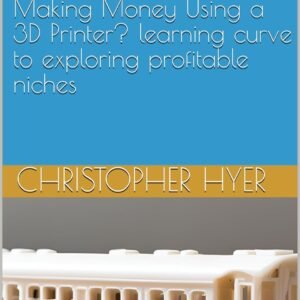 3D Printers: Are They Profitable, and What Is the Learning Curve to Start Making Money Using a 3D Printer? learning curve to exploring profitable niches