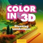 Color in 3D: Stunning Landscapes
