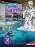 Cutting-Edge Astronaut Training (Searchlight Books ™ ― New Frontiers of Space)