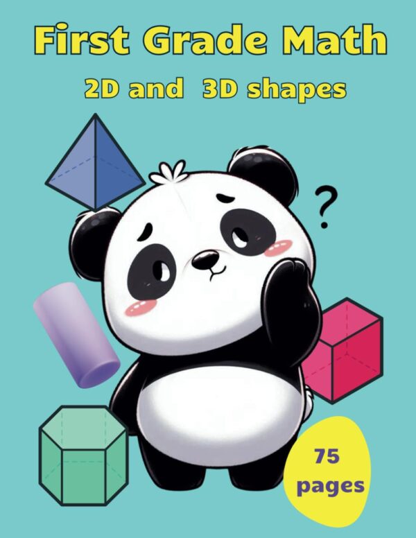First Grade Math 2D and 3D Shapes: A Fun and Engaging Activity Book for Kids to Learn Shapes with Adorable Pandas