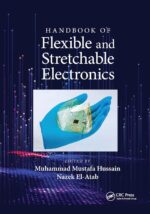 Handbook of Flexible and Stretchable Electronics