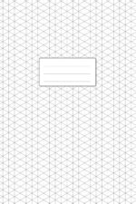 Isometric Graph Paper Notebook: 6x9 Inches | 110 Pages | Subtle Light Grey Grid | 1/4 Inch Equilateral Triangle | Softcover Book | For 3D Design, Technical Drawing, Artwork