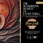 Micro World 3D Advanced Coloring Book: Unique Patterns And Textures of Microscopic Life, Fungi, Insects, And More For Adults