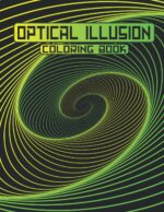 Optical illusion Coloring Book: trippy coloring pages for teens and adults| stress relief coloring book for adults with 3d illustrations