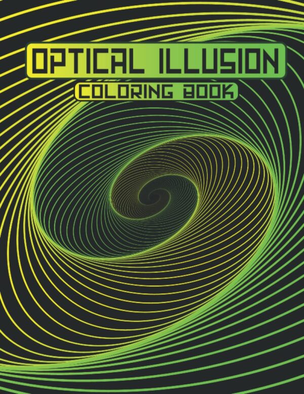 Optical illusion Coloring Book: trippy coloring pages for teens and adults| stress relief coloring book for adults with 3d illustrations